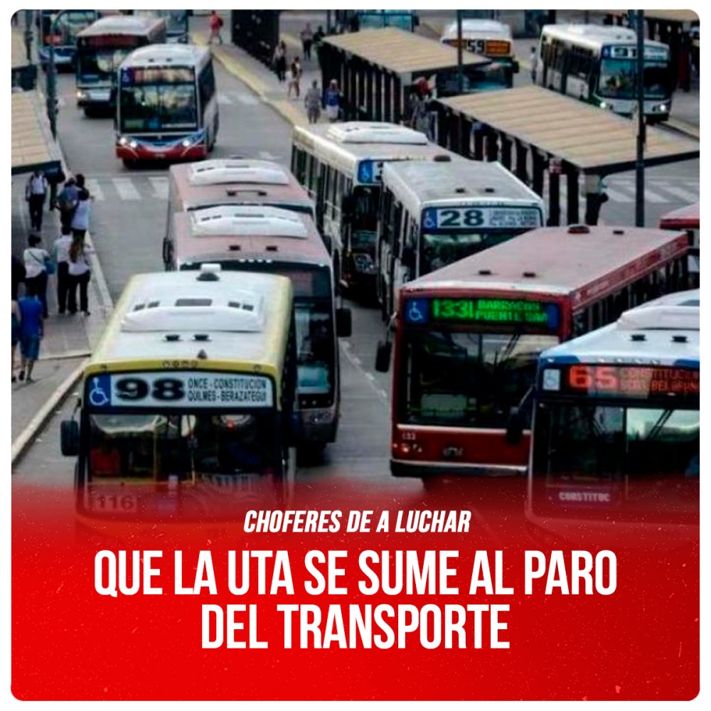 Choferes de A Luchar / Que la UTA se sume al paro del transporte