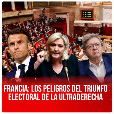 Francia: los peligros del triunfo electoral de la ultraderecha