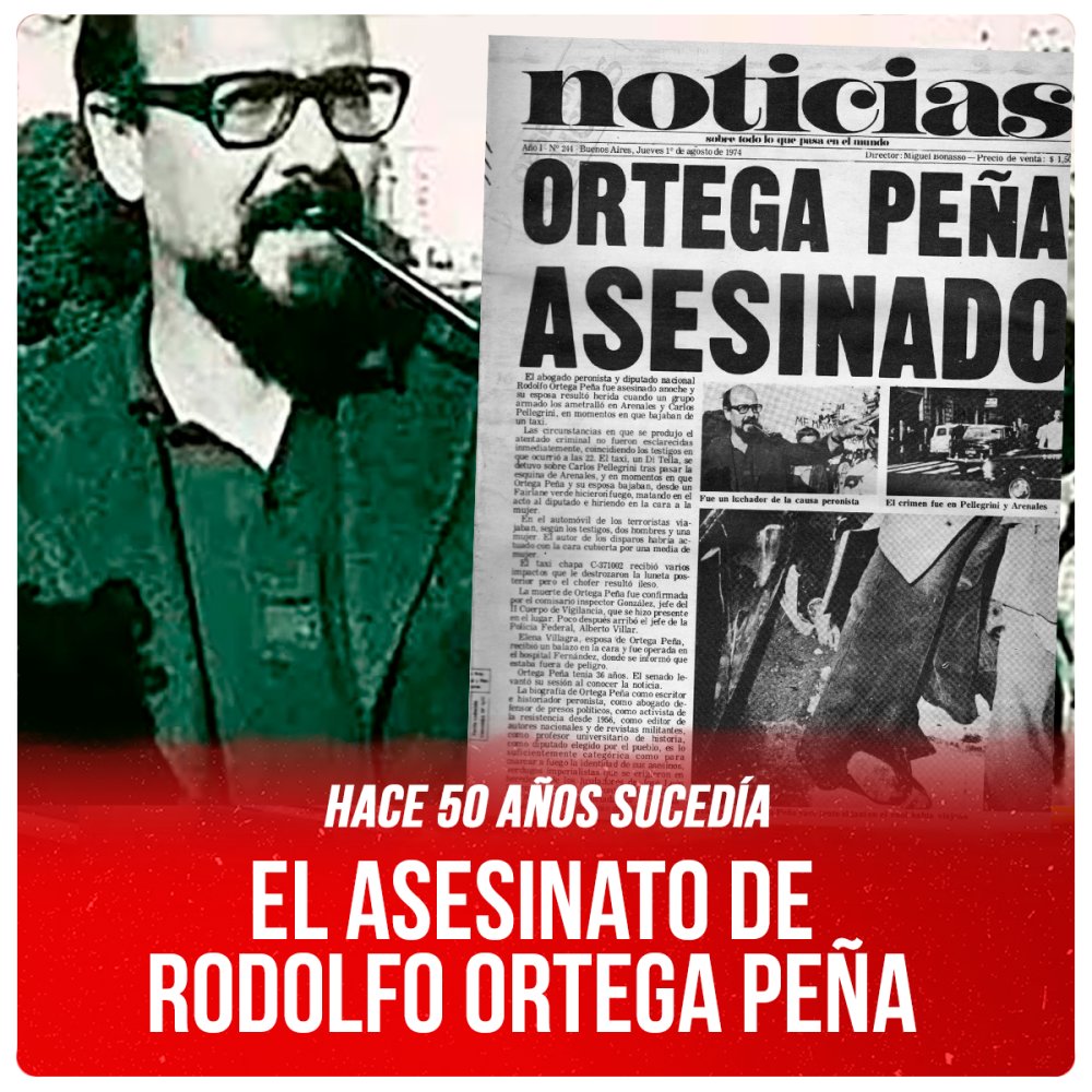 Hace 50 años sucedía / El asesinato de Rodolfo Ortega Peña