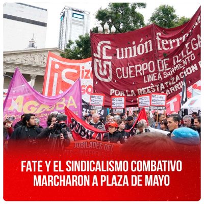 FATE y el sindicalismo combativo marcharon a Plaza de Mayo