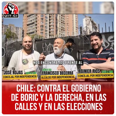 Chile: Contra el gobierno de Boric y la derecha, en las calles y en las elecciones