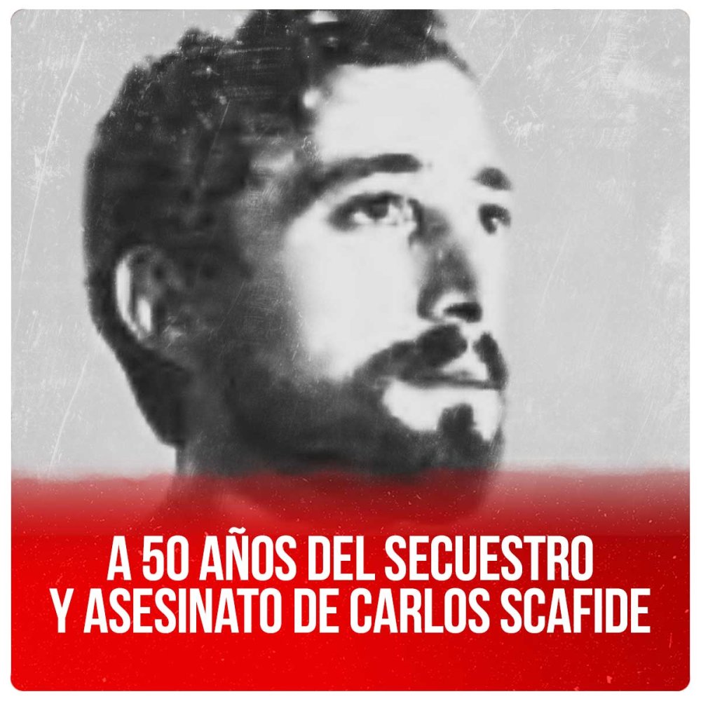 A 50 años del secuestro y asesinato de Carlos Scafide
