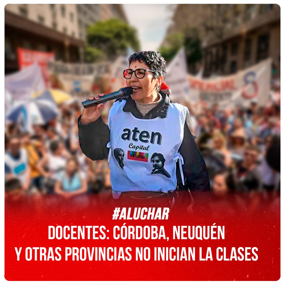 A Luchar / Docentes: Córdoba, Neuquén y otras provincias no inician las clases