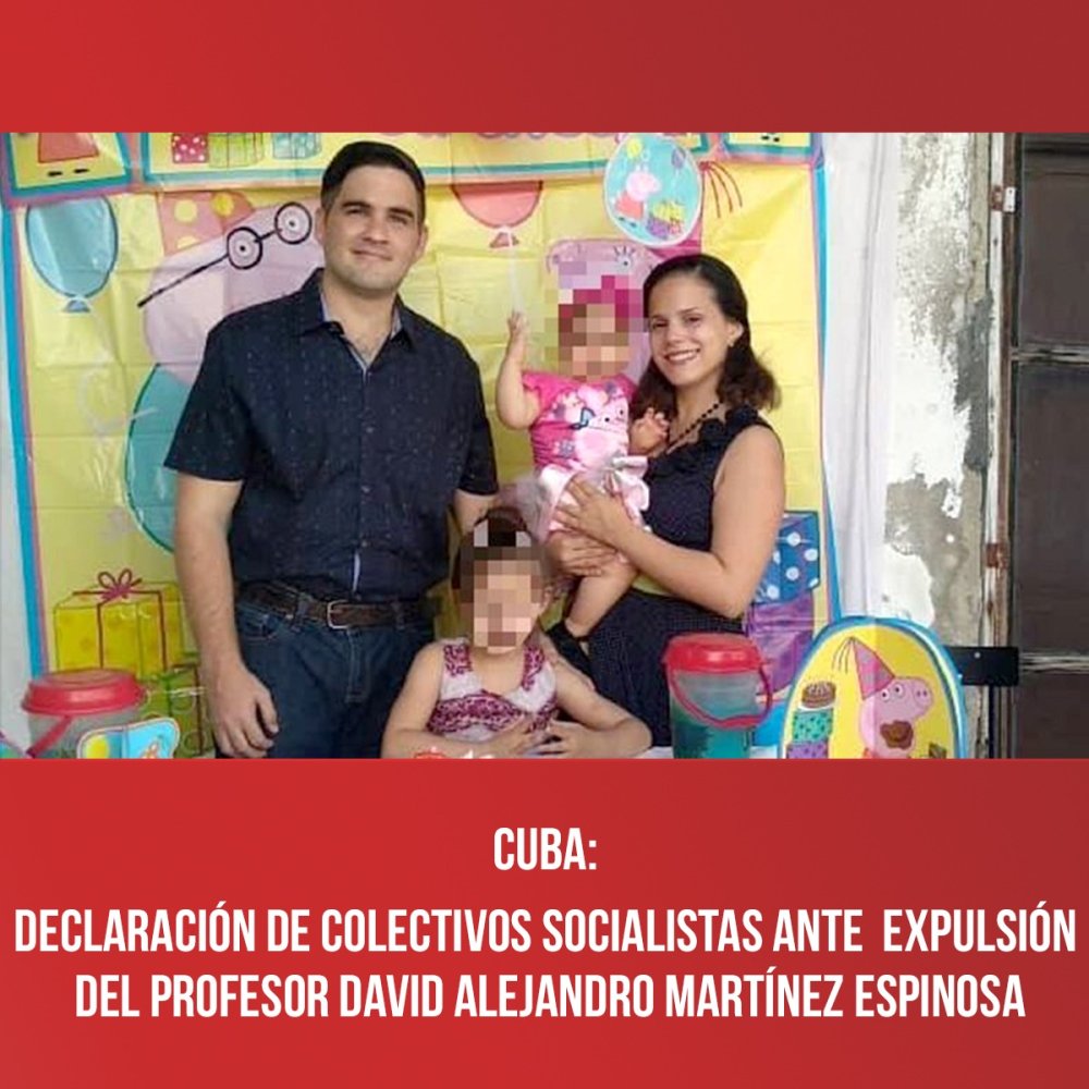 Cuba: Declaración de colectivos socialistas ante expulsión del profesor David Alejandro Martínez Espinosa
