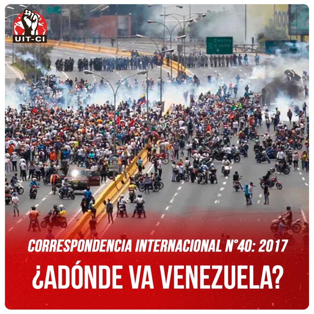 Correspondencia Internacional N°40: 2017 / ¿Adónde va Venezuela?