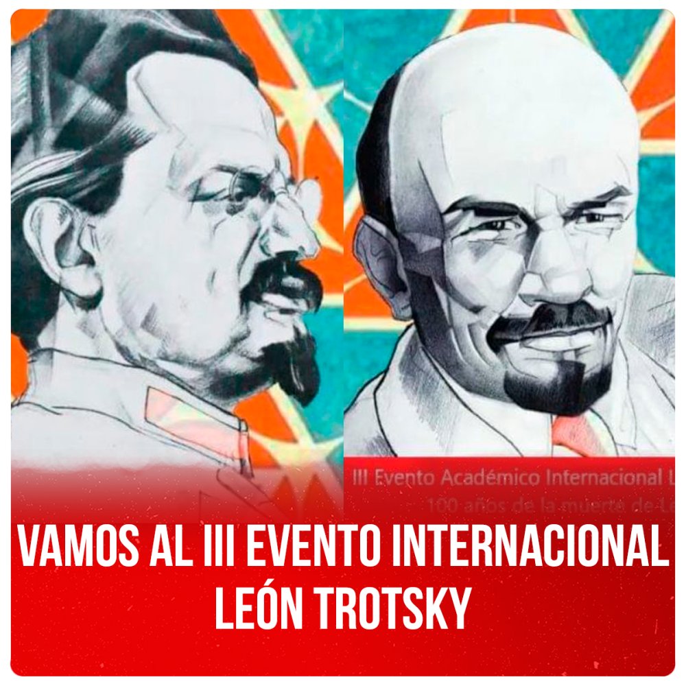 Vamos al III Evento Internacional León Trotsky