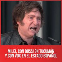 Milei, con Bussi en Tucumán y con Vox en el Estado Español