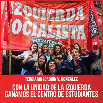 Terciario Joaquín V. González / Con la unidad de la izquierda ganamos el centro de estudiantes