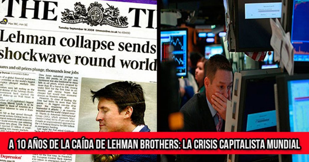 A 10 años de la caída de Lehman Brothers: La crisis capitalista mundial