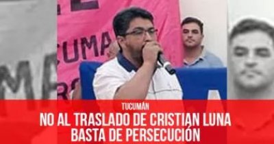 Tucumán: No al traslado de Cristian Luna Basta de persecución