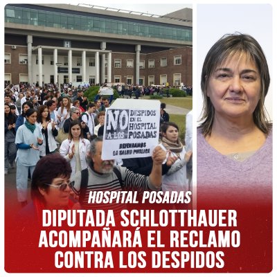 Hospital Posadas / Diputada Schlotthauer acompañará el reclamo contra los despidos