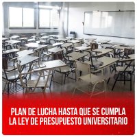 Plan de lucha hasta que se cumpla la Ley de Presupuesto Universitario