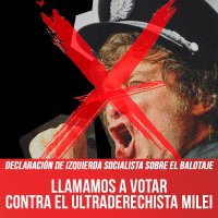 Declaración de Izquierda Socialista sobre el balotaje / Llamamos a votar contra el ultraderechista Milei