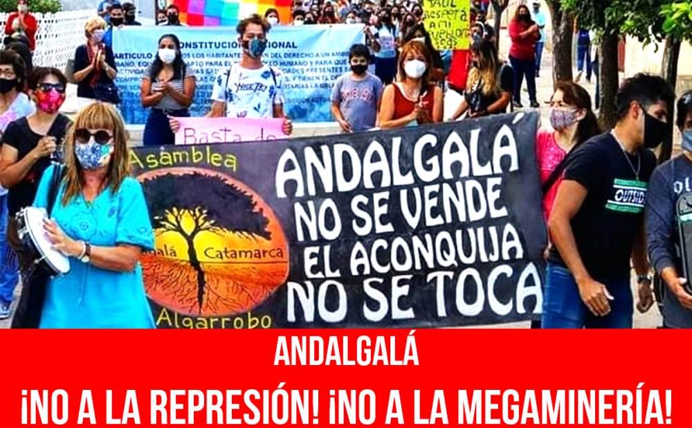 Andalgalá: ¡No a la represión! ¡No a la megaminería!