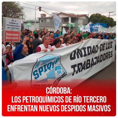 Córdoba: los petroquímicos de Río Tercero enfrentan nuevos despidos masivos