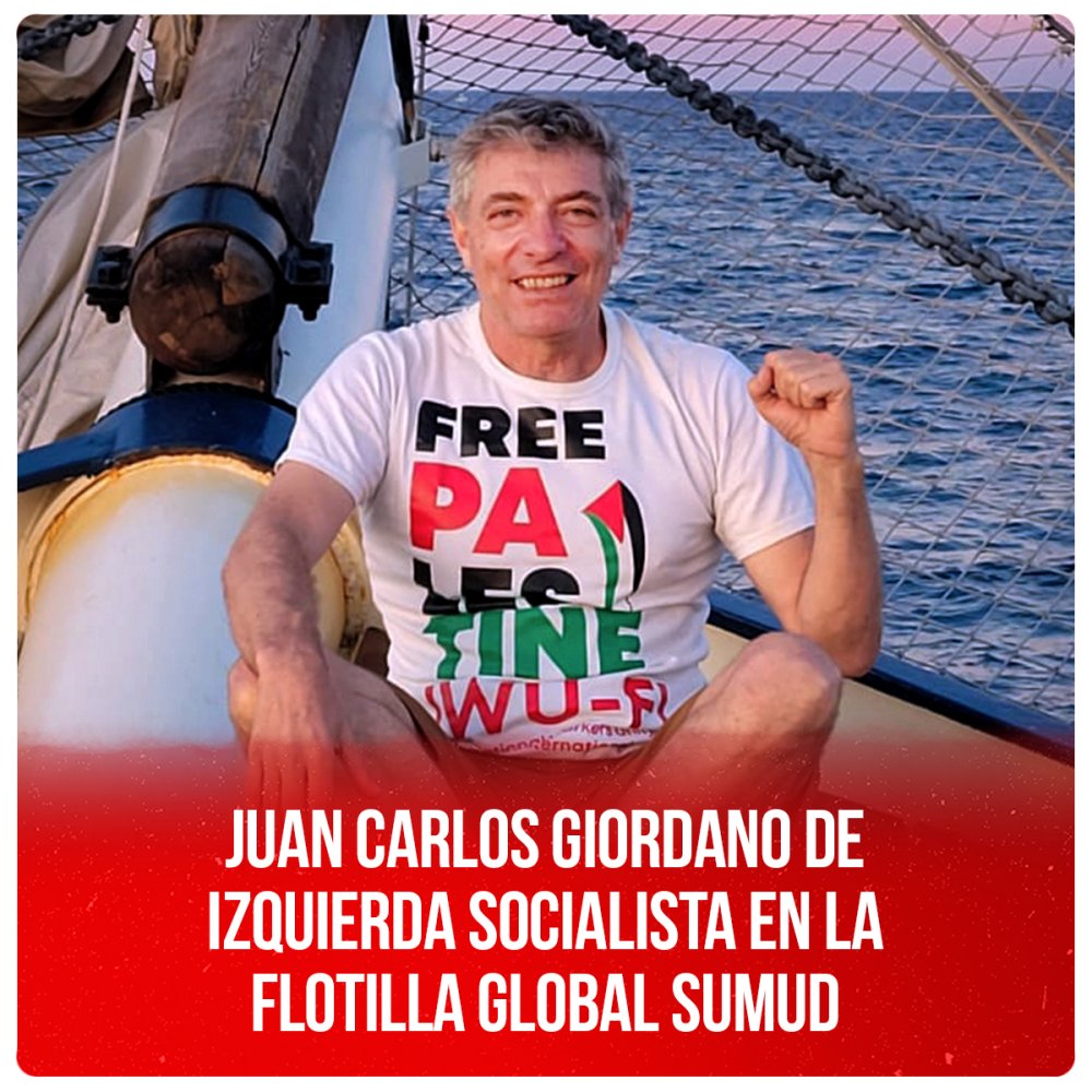 Juan Carlos Giordano de Izquierda Socialista en la Flotilla Global Sumud