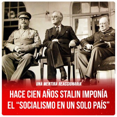 Una mentira reaccionaria / Hace cien años Stalin imponía el “socialismo en un solo país”