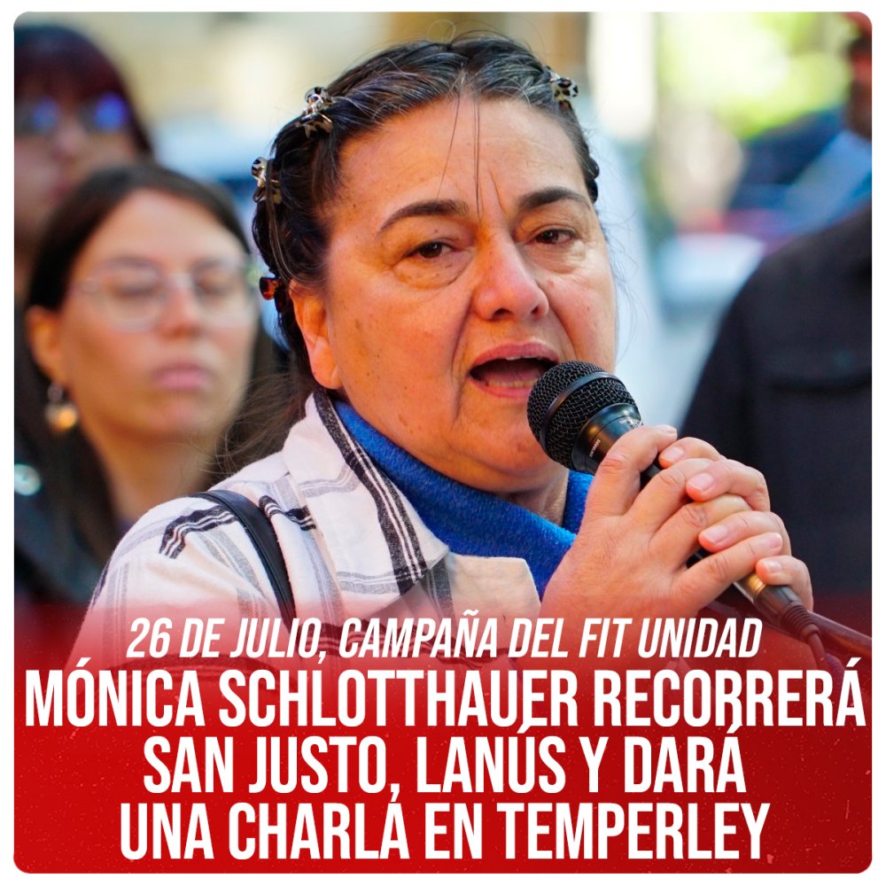 26 de julio, campaña del FIT Unidad / Mónica Schlotthauer recorrerá San Justo, Lanús y dará una charla en Temperley