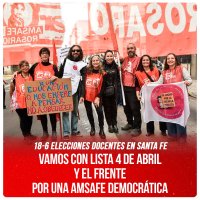 18-6 elecciones docentes en Santa Fe / Vamos con lista 4 de Abril y el Frente por una Amsafe Democrática