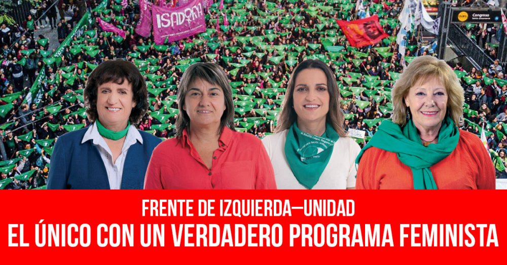 Frente de Izquierda–Unidad: El único con un verdadero programa feminista