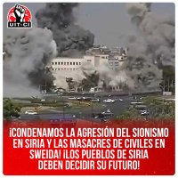 ¡Condenamos la agresión del sionismo en Siria y las masacres de civiles en Sweida! ¡Los pueblos de Siria deben decidir su futuro!