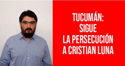 Tucumán: Sigue la persecución a Cristian Luna