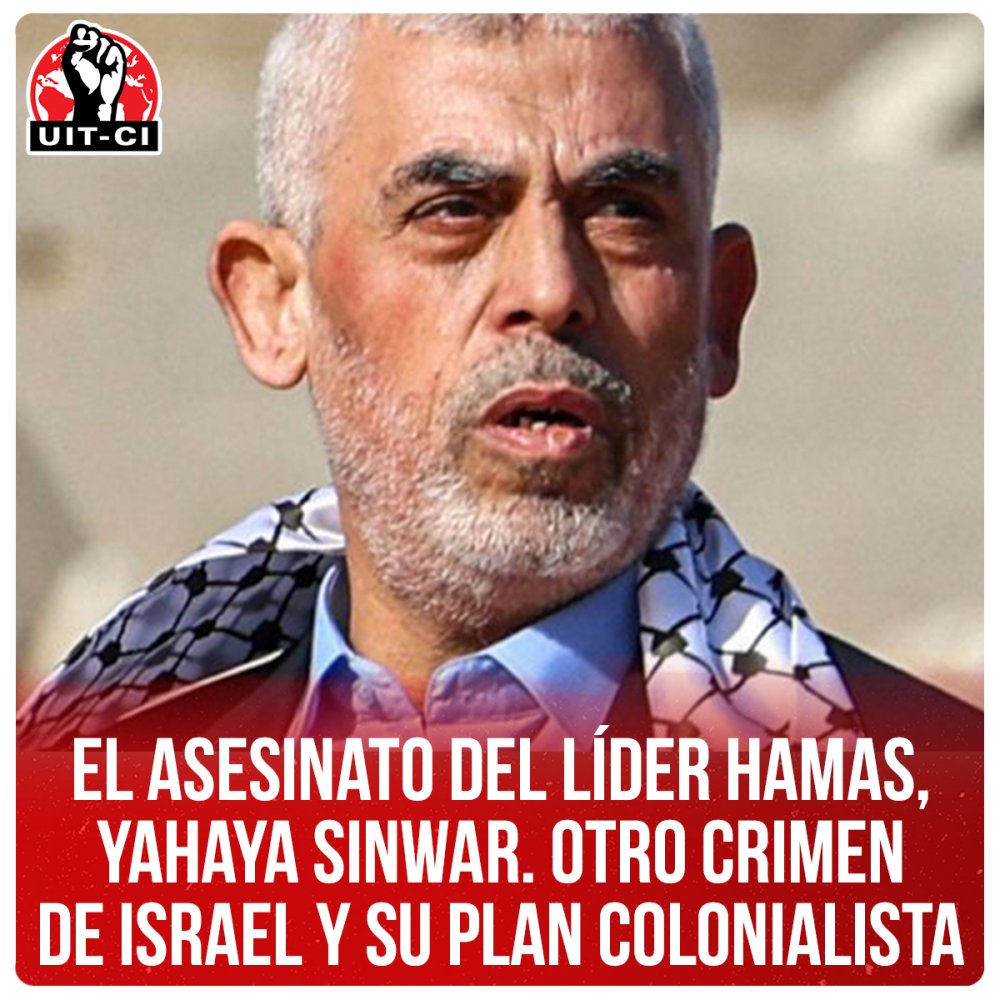 El asesinato del líder Hamas, Yahaya Sinwar. Otro crimen de Israel y su plan colonialista