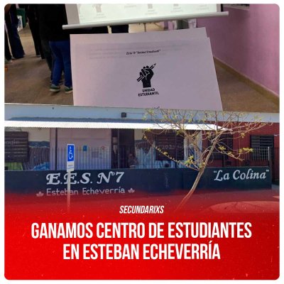Secundarixs / Ganamos Centro de Estudiantes en Esteban Echeverría