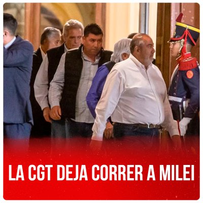 La CGT deja correr a Milei