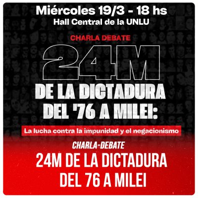 Charla debate / 24M de la Dictadura del '76 a Milei