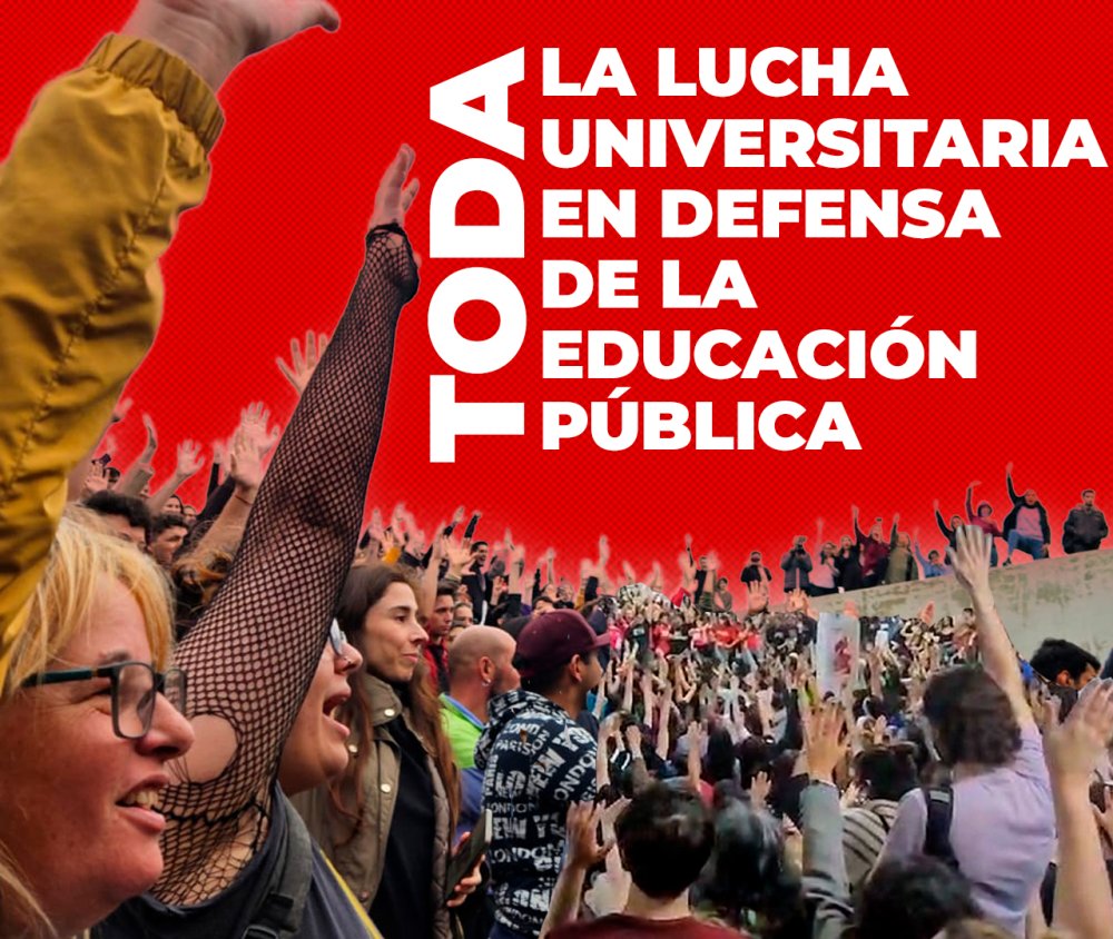 TODA la lucha universitaria en defensa de la educación pública