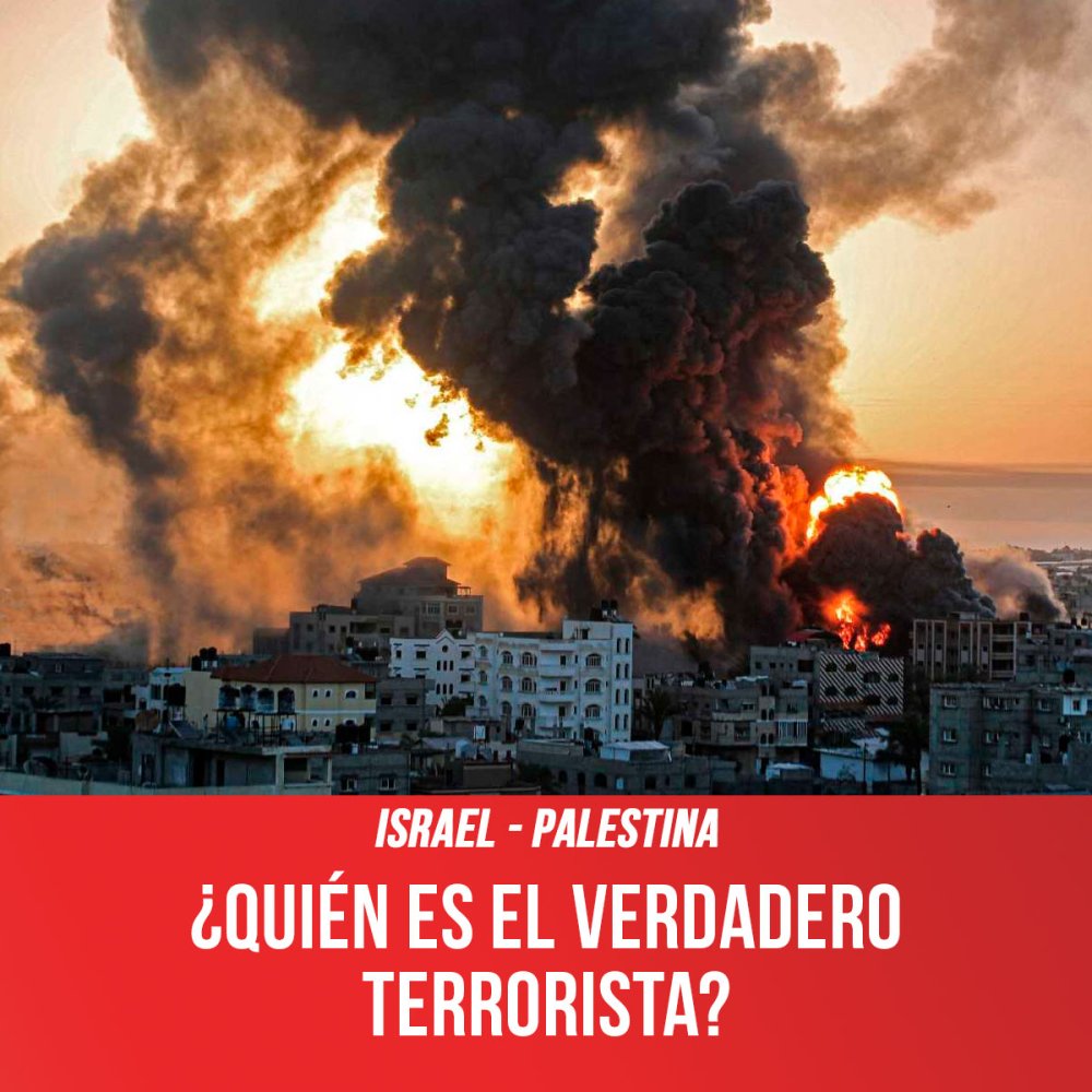 Israel-Palestina: ¿Quién es el verdadero terrorista?