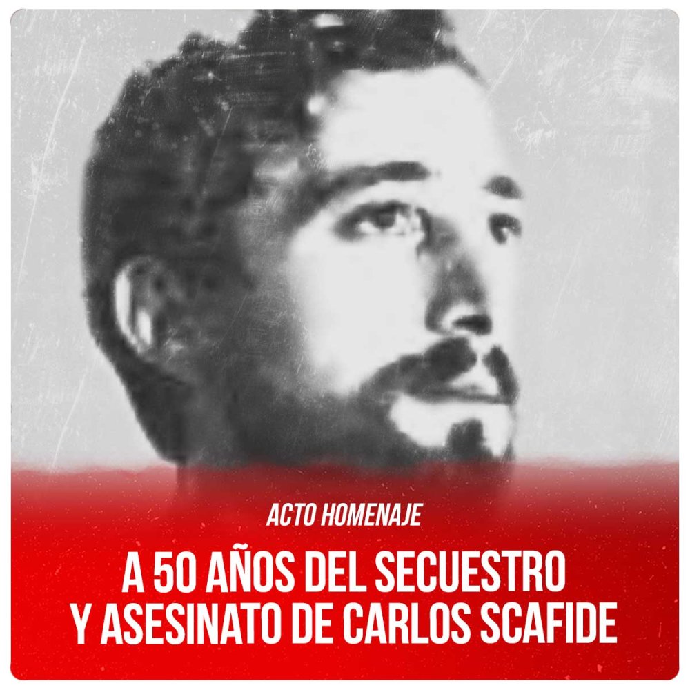 Acto homenaje a 50 años del secuestro y asesinato de Carlos Scafide