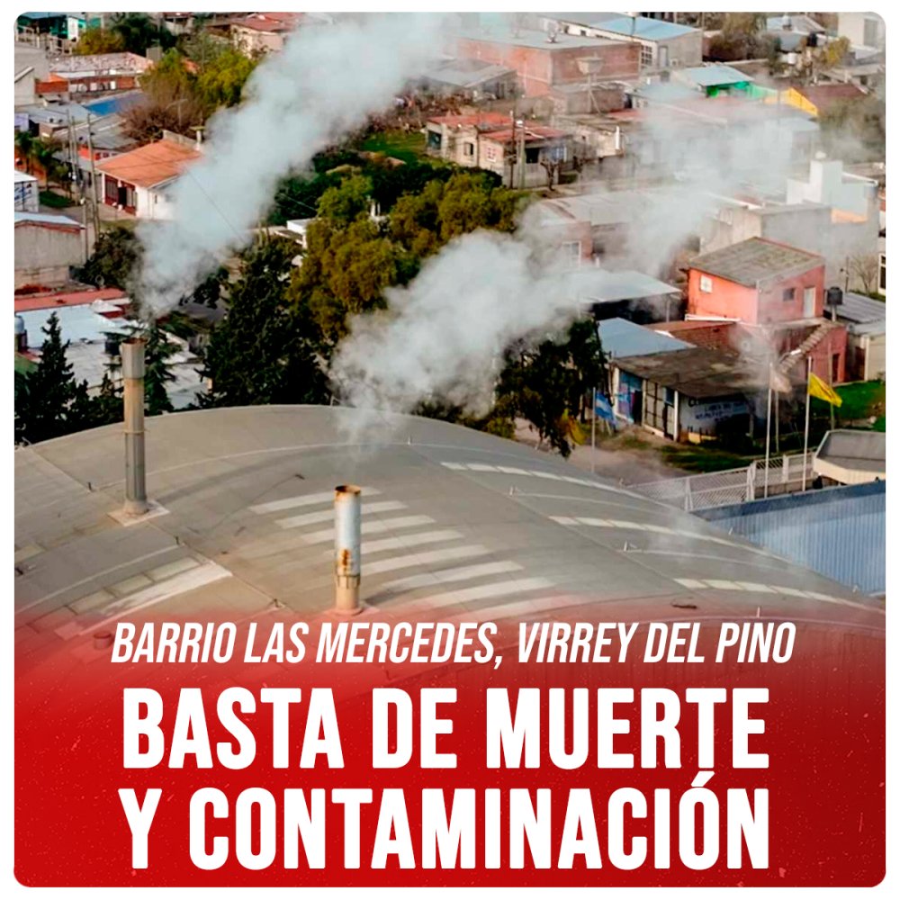 Barrio Las Mercedes, Virrey del Pino / Basta de muerte y contaminación