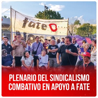 Plenario del Sindicalismo Combativo en apoyo a Fate