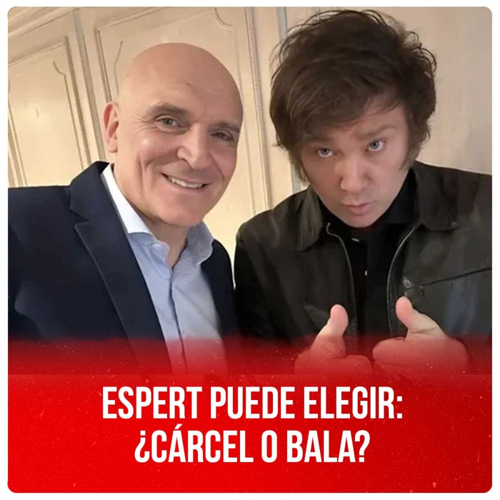 Espert puede elegir: ¿cárcel o bala?