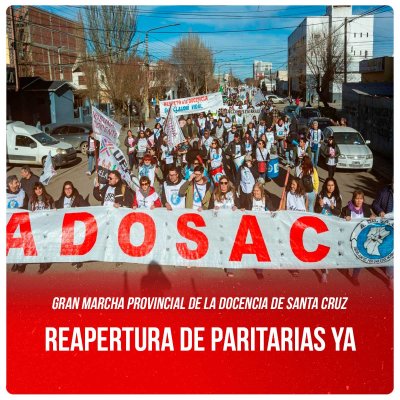 Gran marcha provincial de la docencia de Santa Cruz / Reapertura de paritarias YA