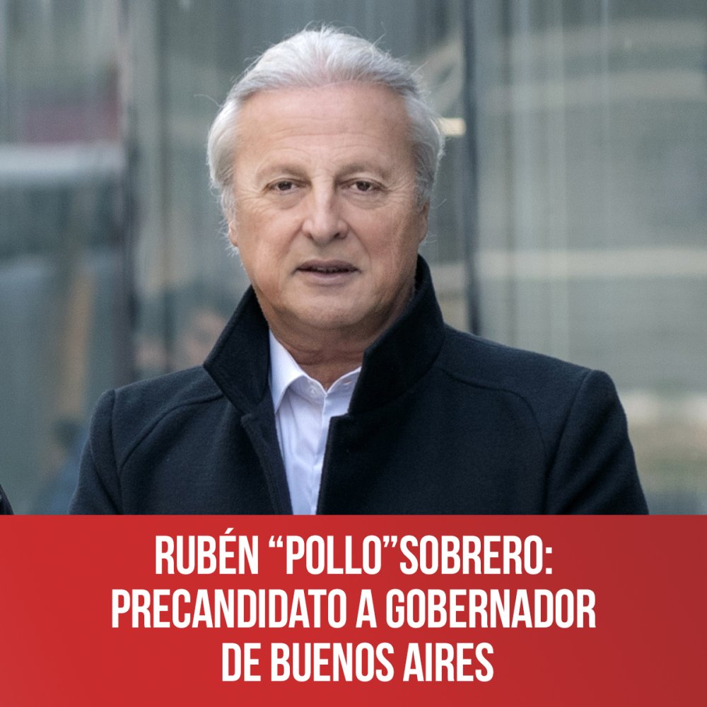 Rubén “Pollo” Sobrero: precandidato a Gobernador de Buenos Aires