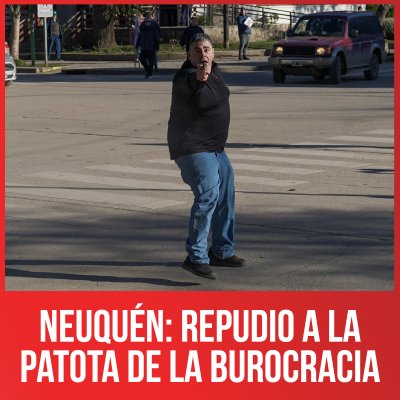 Neuquén: repudio a la patota de la burocracia