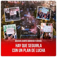 Masiva cuarta marcha federal / Hay que seguirla con un plan de lucha
