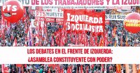 Los debates en el Frente de Izquierda: ¿Asamblea Constituyente con poder?