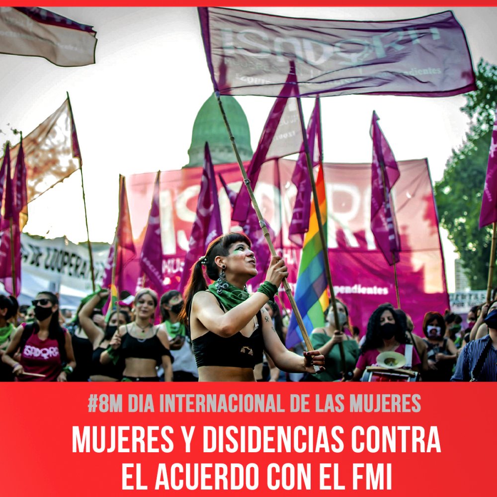 #8Mdiainternacionaldelasmujeres / Mujeres y disidencias contra el acuerdo con el FMI