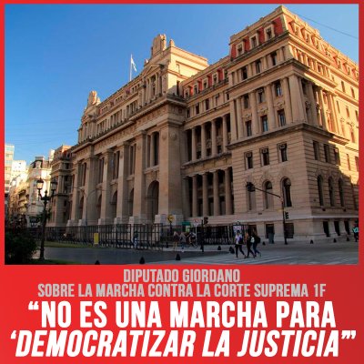 Diputado Giordano sobre la marcha contra la Corte Suprema 1F / “No es una marcha para &#039;democratizar la justicia&#039;”