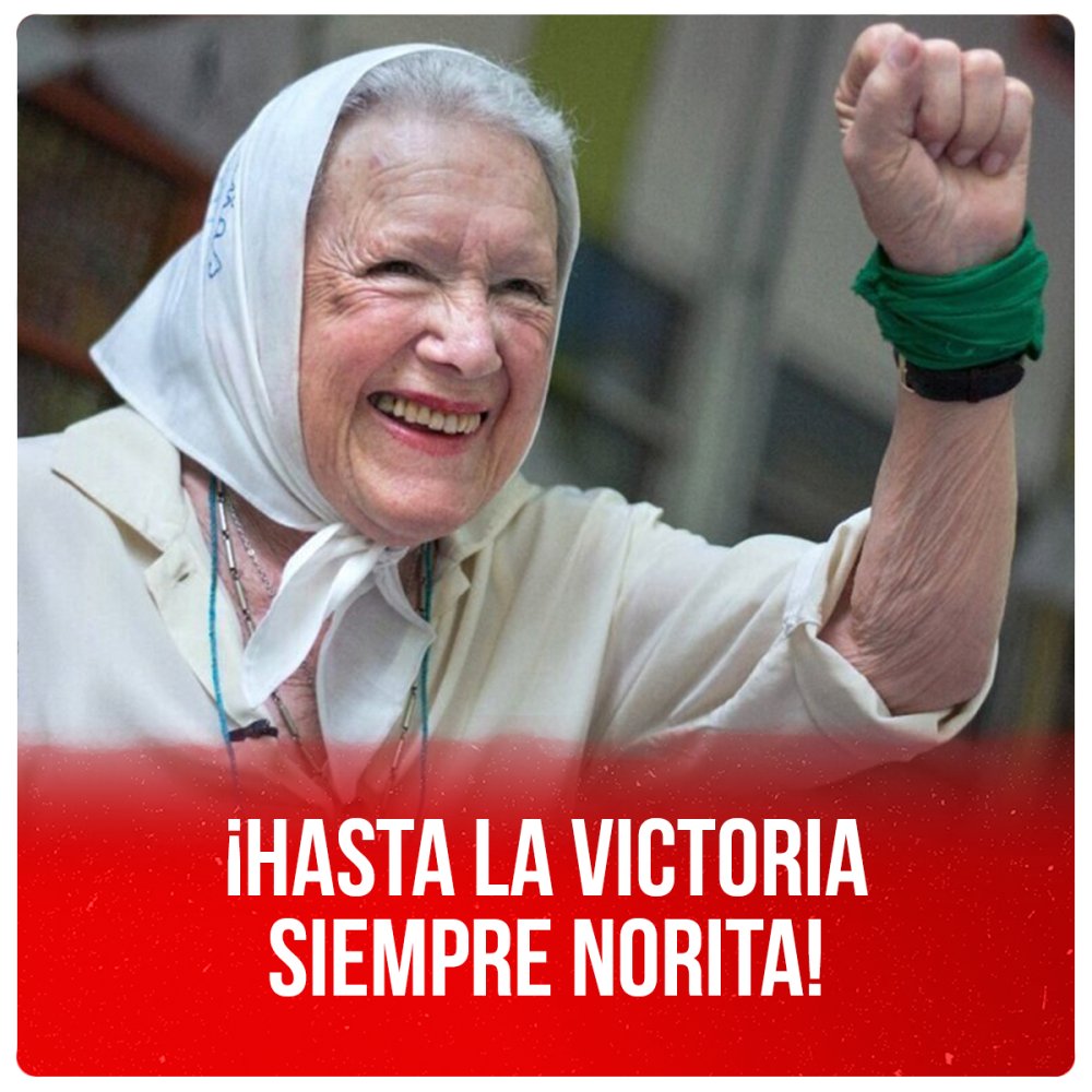 ¡Hasta la victoria siempre Norita!