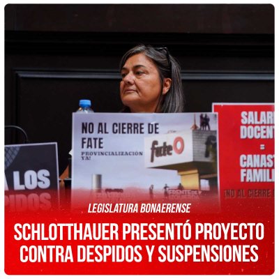 Legislatura bonaerense / Schlotthauer presentó proyecto contra despidos y suspensiones