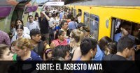 Subte: El asbesto mata