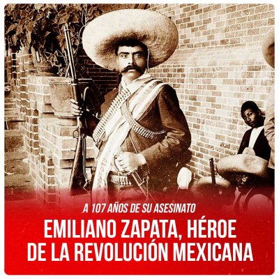 A 107 años de su asesinato / Emiliano Zapata, héroe de la revolución mexicana
