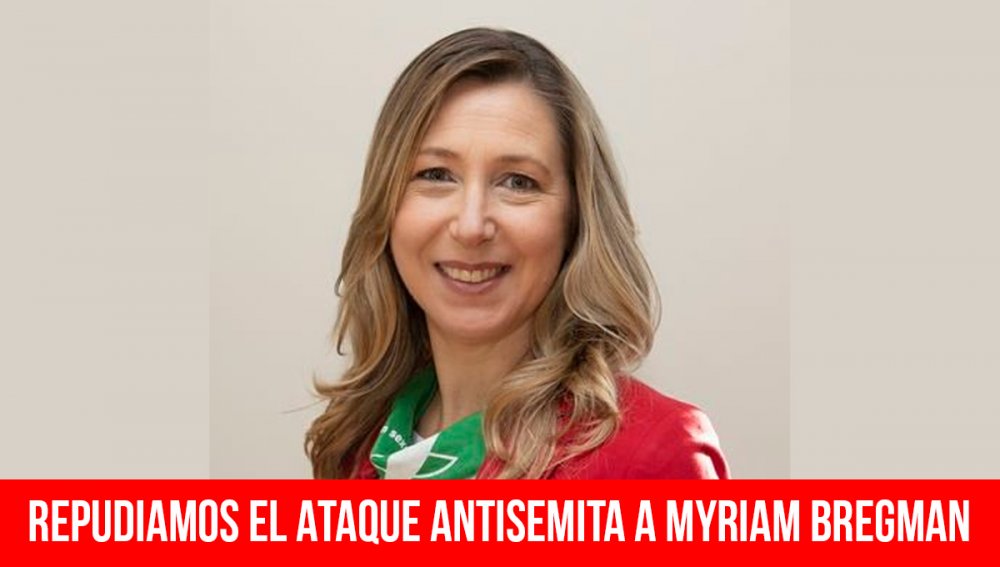 Repudiamos el ataque antisemita a Myriam Bregman