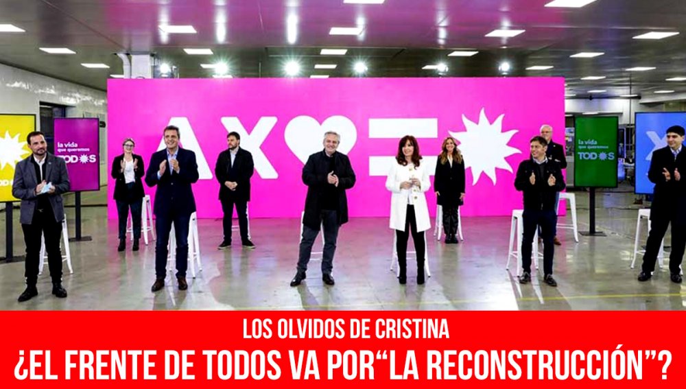Los olvidos de Cristina ¿El Frente de Todos va por “la reconstrucción”?