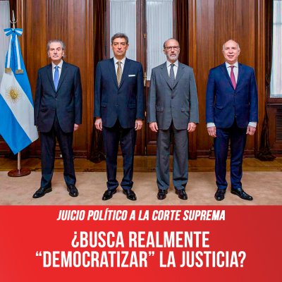 Juicio político a la Corte Suprema / ¿Busca realmente “democratizar” la Justicia?